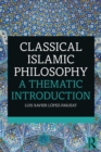 Image for Classical Islamic Philosophy: A Thematic Introduction