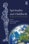 Image for Spirituality and childbirth: meaning and care at the start of life