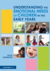 Image for Understanding the emotional needs of children in the early years