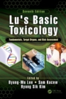 Image for Lu&#39;s basic toxicology: fundamentals, target organs, and risk assessment