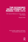Image for The economic development of Russia 1905-1914: with special reference to trade, industry, and finance