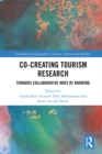 Image for Co-creating tourism research: towards collaborative ways of knowing