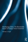 Image for Developing China: The Remarkable Impact of Foreign Direct Investment