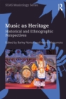 Image for Music as heritage: historical and ethnographic perspectives