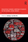 Image for Educating Chinese-heritage students in the global-local nexus: identities, challenges, and opportunities