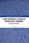Image for A new approach to English pedagogical grammar: the order of meanings