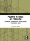 Image for Polanyi in times of populism  : vision and contradiction in the history of economic ideas