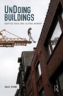 Image for UnDoing Buildings: Adaptive Reuse and Cultural Memory