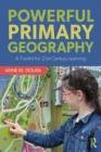 Image for Powerful primary geography: a toolkit for 21st-century learning