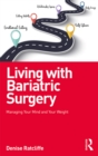 Image for Living with bariatric surgery: managing your mind and your weight