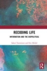 Image for The biopolitics of information  : recoding life