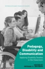 Image for Pedagogy, disability and communication: applying disability studies in the classroom