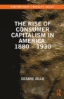 Image for The rise of consumer capitalism in America, 1880-1930