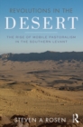 Image for Revolutions in the desert: the rise of mobile pastoralism in the Southern Levant