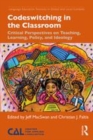 Image for Critical perspectives on codeswitching in classroom settings  : language practices for multilingual teaching and learning
