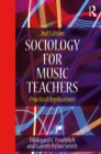 Image for Sociology for music teachers: practical applications