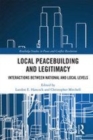 Image for Local peacebuilding and legitimacy  : interactions between national and local levels
