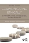 Image for Communicating ethically  : character, duties, consequences, and relationships