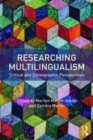 Image for Researching multilingualism: critical and ethnographic perspectives