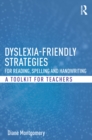 Image for Dyslexia-friendly Strategies for Reading, Spelling and Handwriting: A Toolkit for Teachers