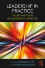 Image for Leadership in practice  : theory and cases in leadership character