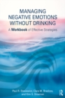 Image for Managing negative emotions without drinking: a workbook of effective strategies
