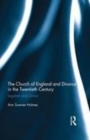 Image for The Church of England and divorce in the twentieth century  : legalism and grace