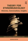 Image for Theory for Ethnomusicology: Histories, Conversations, Insights
