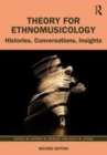 Image for Theory for ethnomusicology: histories, conversations, insights