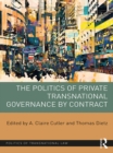Image for The politics of private transnational governance by contract
