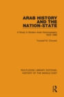 Image for Arab history and the nation-state: a study in modern Arab historiography 1820-1980
