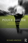 Image for Police suicide: risk factors and intervention measures