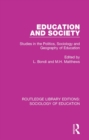 Image for Education and society: studies in the politics, sociology and geography of education
