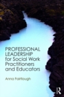 Image for Professional Leadership for Social Work Practitioners and Educators