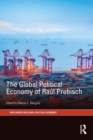 Image for The global political economy of Raul Prebisch