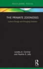 Image for The primate zoonoses: culture change and emerging diseases