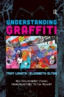 Image for Understanding graffiti: multidisciplinary studies from prehistory to the present