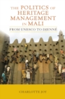 Image for The politics of heritage management in Mali: from UNESCO to Djenne