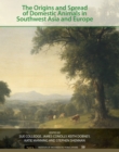 Image for The Origins and Spread of Domestic Animals in Southwest Asia and Europe