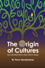 Image for The origin of cultures: how individual choices make cultures change