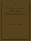 Image for The Identification of Slags from Archaeological Sites