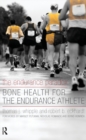 Image for The Endurance Paradox: Bone Health for the Endurance Athlete