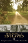 Image for Speaking for the enslaved: heritage interpretation at antebellum plantation sites