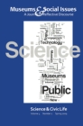 Image for Science &amp; Civic Life: Museums &amp; Social Issues 4:1 Thematic Issue