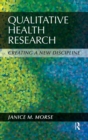 Image for Qualitative Health Research: Creating a New Discipline