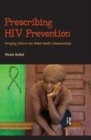 Image for Prescribing HIV prevention: bringing culture into global health communication