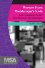 Image for Museum store: the manager&#39;s guide : basic guidelines for the new museum store manager