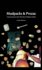 Image for Mudpacks and prozac: experiencing Ayurvedic, biomedical, and religious healing