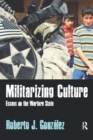 Image for Militarizing culture: essays on the warfare state