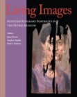 Image for Living images: Egyptian funerary portraits in the Petrie Museum